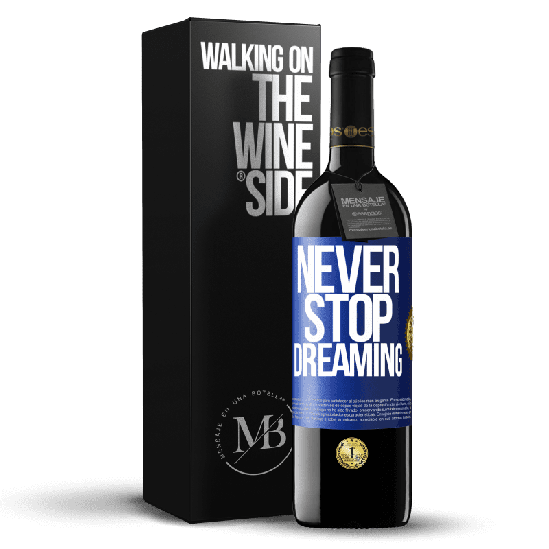 39,95 € Free Shipping | Red Wine RED Edition MBE Reserve Never stop dreaming Blue Label. Customizable label Reserve 12 Months Harvest 2015 Tempranillo