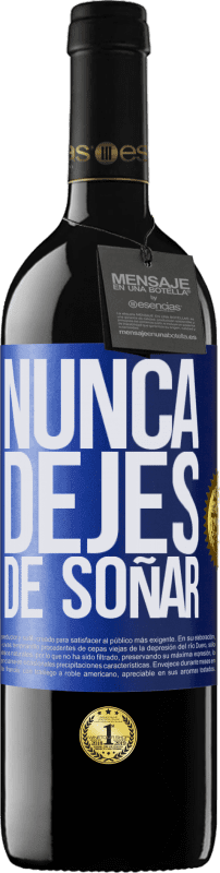 39,95 € | Vino Tinto Edición RED MBE Reserva Nunca dejes de soñar Etiqueta Azul. Etiqueta personalizable Reserva 12 Meses Cosecha 2014 Tempranillo