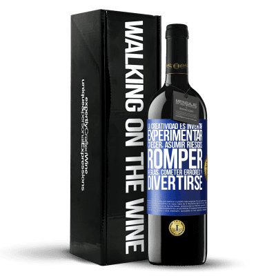 «La creatividad es inventar, experimentar, crecer, asumir riesgos, romper reglas, cometer errores y divertirse» Edición RED MBE Reserva