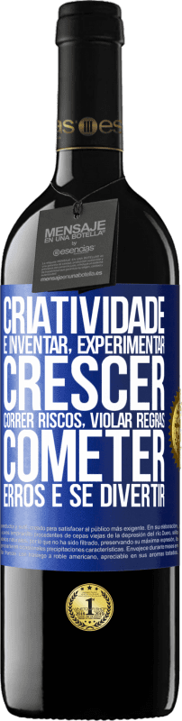 «Criatividade é inventar, experimentar, crescer, correr riscos, violar regras, cometer erros e se divertir» Edição RED MBE Reserva