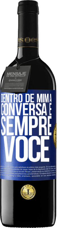 39,95 € | Vinho tinto Edição RED MBE Reserva Dentro de mim, as pessoas sempre falam sobre você Etiqueta Azul. Etiqueta personalizável Reserva 12 Meses Colheita 2015 Tempranillo