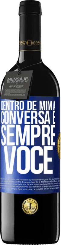 39,95 € | Vinho tinto Edição RED MBE Reserva Dentro de mim, as pessoas sempre falam sobre você Etiqueta Azul. Etiqueta personalizável Reserva 12 Meses Colheita 2016 Tempranillo