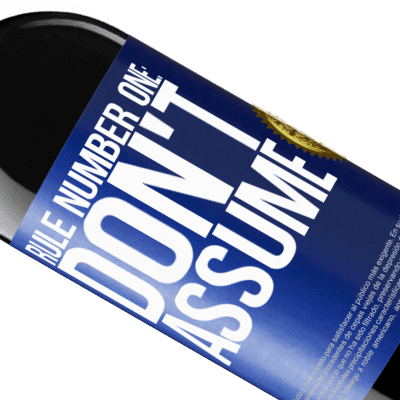 Unique & Personal Expressions. «Rule number one: don't assume» RED Edition Crianza 6 Months