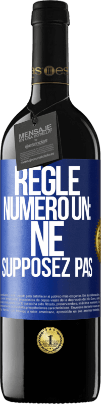 39,95 € | Vin rouge Édition RED MBE Réserve Règle numéro un: ne supposez pas Étiquette Bleue. Étiquette personnalisable Réserve 12 Mois Récolte 2014 Tempranillo