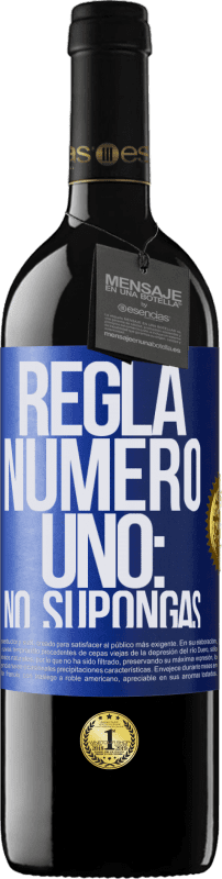 39,95 € | Vino Tinto Edición RED MBE Reserva Regla número uno: no supongas Etiqueta Azul. Etiqueta personalizable Reserva 12 Meses Cosecha 2015 Tempranillo