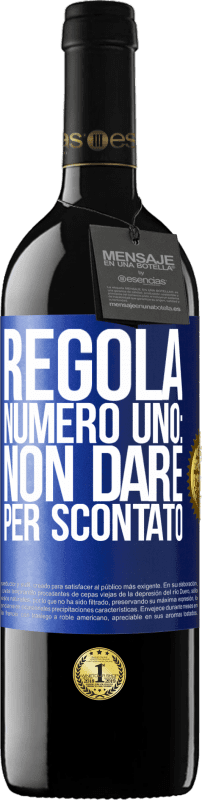 39,95 € | Vino rosso Edizione RED MBE Riserva Regola numero uno: non dare per scontato Etichetta Blu. Etichetta personalizzabile Riserva 12 Mesi Raccogliere 2015 Tempranillo