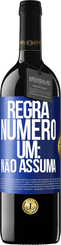 39,95 € | Vinho tinto Edição RED MBE Reserva Regra número um: não assuma Etiqueta Azul. Etiqueta personalizável Reserva 12 Meses Colheita 2014 Tempranillo