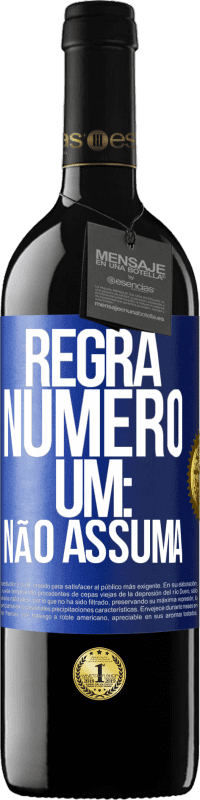 39,95 € | Vinho tinto Edição RED MBE Reserva Regra número um: não assuma Etiqueta Azul. Etiqueta personalizável Reserva 12 Meses Colheita 2015 Tempranillo