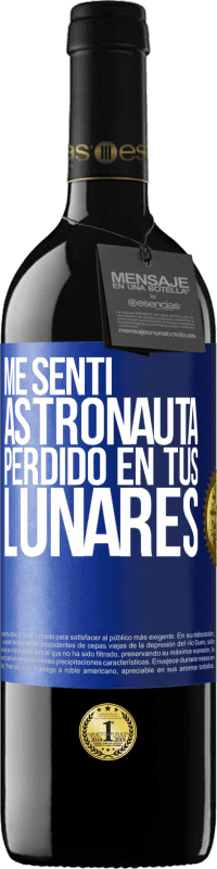 39,95 € | Vino Tinto Edición RED MBE Reserva Me sentí astronauta, perdido en tus lunares Etiqueta Azul. Etiqueta personalizable Reserva 12 Meses Cosecha 2014 Tempranillo