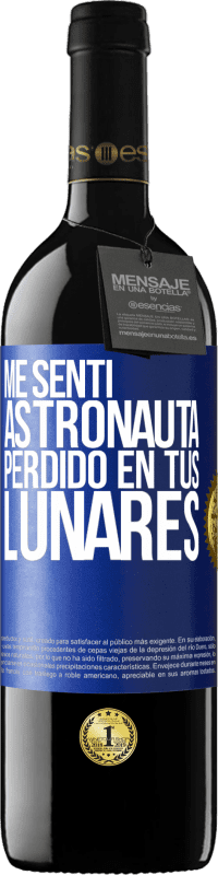 39,95 € | Vino Tinto Edición RED MBE Reserva Me sentí astronauta, perdido en tus lunares Etiqueta Azul. Etiqueta personalizable Reserva 12 Meses Cosecha 2015 Tempranillo