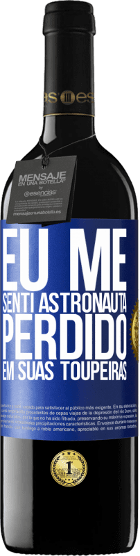 39,95 € | Vinho tinto Edição RED MBE Reserva Eu me senti astronauta, perdido em suas toupeiras Etiqueta Azul. Etiqueta personalizável Reserva 12 Meses Colheita 2016 Tempranillo