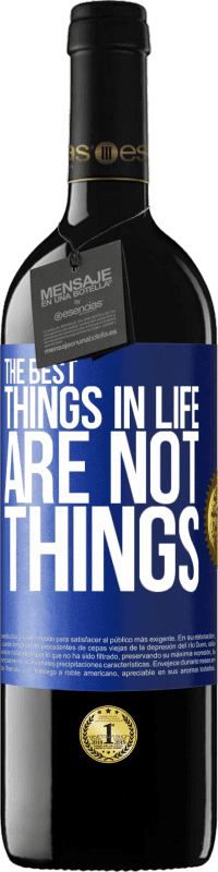 «The best things in life are not things» RED Edition Crianza 6 Months