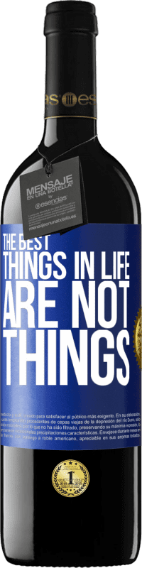 39,95 € | Red Wine RED Edition MBE Reserve The best things in life are not things Blue Label. Customizable label Reserve 12 Months Harvest 2015 Tempranillo