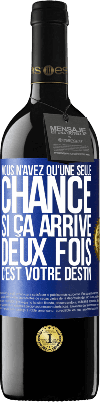 39,95 € Envoi gratuit | Vin rouge Édition RED MBE Réserve Vous n'avez qu'une seule chance. Si ça arrive deux fois, c'est votre destin Étiquette Bleue. Étiquette personnalisable Réserve 12 Mois Récolte 2016 Tempranillo