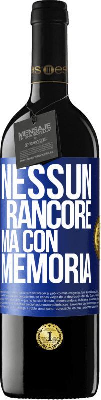 39,95 € | Vino rosso Edizione RED MBE Riserva Nessun rancore, ma con memoria Etichetta Blu. Etichetta personalizzabile Riserva 12 Mesi Raccogliere 2015 Tempranillo