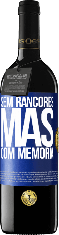 39,95 € | Vinho tinto Edição RED MBE Reserva Sem rancores, mas com memória Etiqueta Azul. Etiqueta personalizável Reserva 12 Meses Colheita 2015 Tempranillo