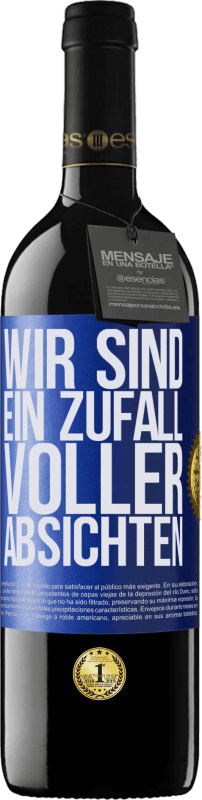 39,95 € Kostenloser Versand | Rotwein RED Ausgabe MBE Reserve Wir sind ein Zufall voller Absichten Blaue Markierung. Anpassbares Etikett Reserve 12 Monate Ernte 2016 Tempranillo