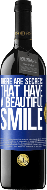 39,95 € | Red Wine RED Edition MBE Reserve There are secrets that have a beautiful smile Blue Label. Customizable label Reserve 12 Months Harvest 2014 Tempranillo