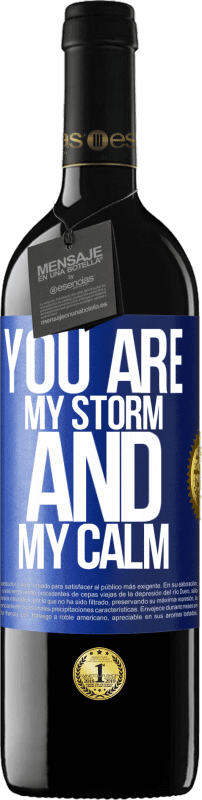 39,95 € | Red Wine RED Edition MBE Reserve You are my storm and my calm Blue Label. Customizable label Reserve 12 Months Harvest 2014 Tempranillo