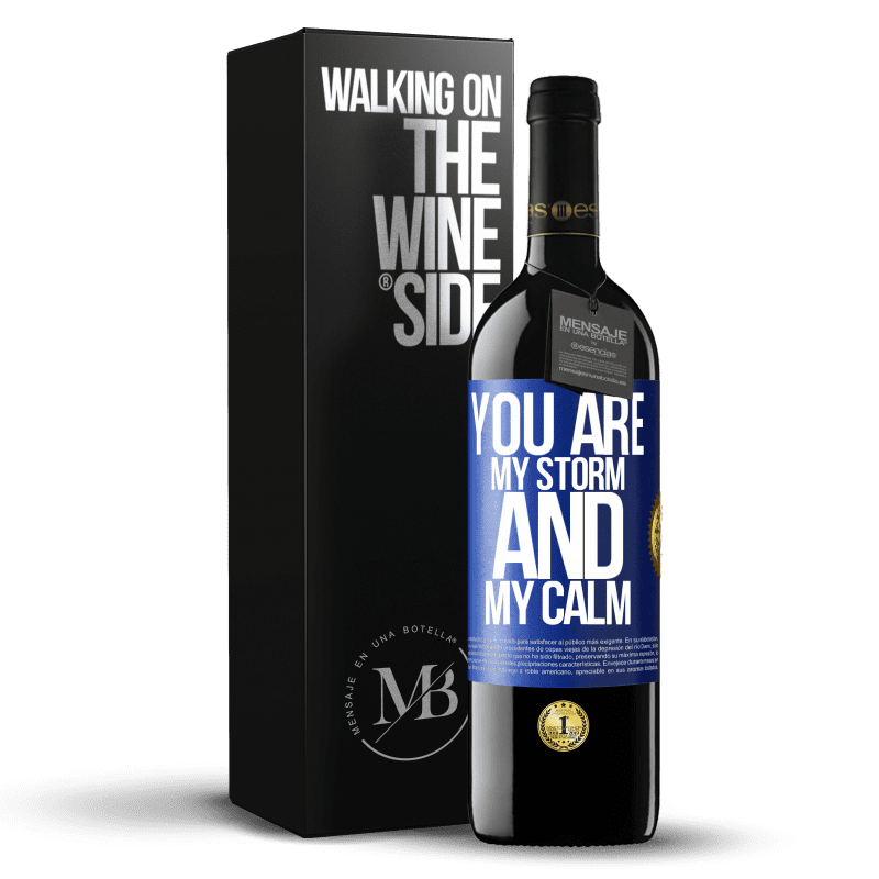 39,95 € Free Shipping | Red Wine RED Edition MBE Reserve You are my storm and my calm Blue Label. Customizable label Reserve 12 Months Harvest 2014 Tempranillo