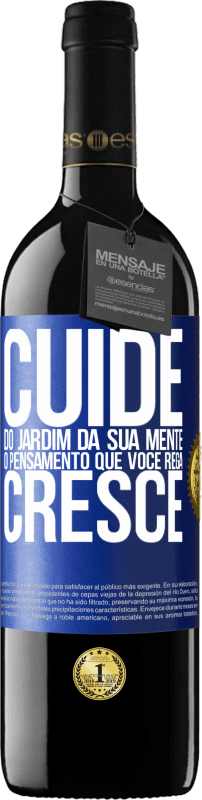 39,95 € | Vinho tinto Edição RED MBE Reserva Cuide do jardim da sua mente. O pensamento que você rega cresce Etiqueta Azul. Etiqueta personalizável Reserva 12 Meses Colheita 2016 Tempranillo