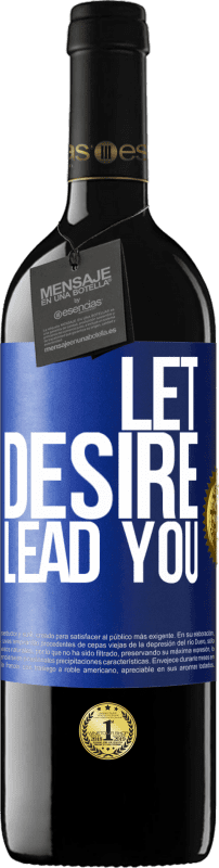 24,95 € Free Shipping | Red Wine RED Edition Crianza 6 Months Let desire lead you Blue Label. Customizable label Aging in oak barrels 6 Months Harvest 2019 Tempranillo