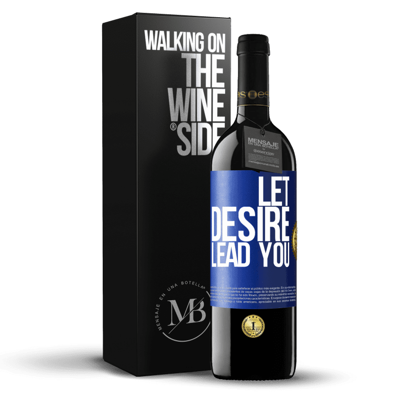 39,95 € Free Shipping | Red Wine RED Edition MBE Reserve Let desire lead you Blue Label. Customizable label Reserve 12 Months Harvest 2014 Tempranillo