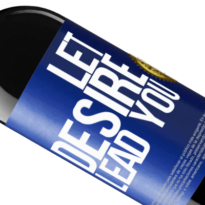 Unique & Personal Expressions. «Let desire lead you» RED Edition Crianza 6 Months