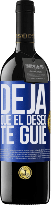 39,95 € | Vino Tinto Edición RED MBE Reserva Deja que el deseo te guíe Etiqueta Azul. Etiqueta personalizable Reserva 12 Meses Cosecha 2015 Tempranillo