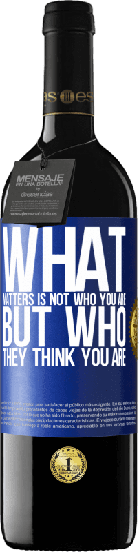 «What matters is not who you are, but who they think you are» RED Edition MBE Reserve