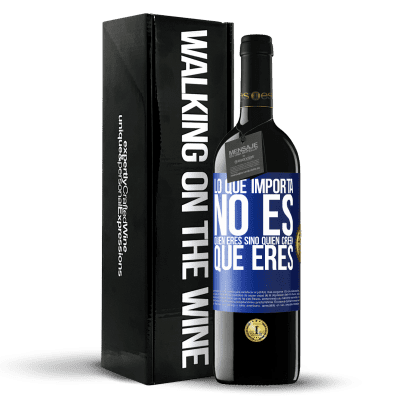 «Lo que importa no es quién eres, sino quien creen que eres» Edición RED MBE Reserva