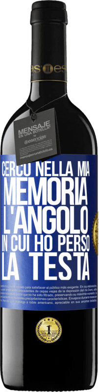 39,95 € | Vino rosso Edizione RED MBE Riserva Cerco nella mia memoria l'angolo in cui ho perso la testa Etichetta Blu. Etichetta personalizzabile Riserva 12 Mesi Raccogliere 2015 Tempranillo