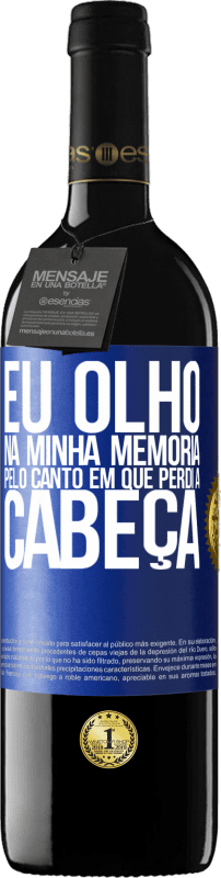 39,95 € | Vinho tinto Edição RED MBE Reserva Eu olho na minha memória pelo canto em que perdi a cabeça Etiqueta Azul. Etiqueta personalizável Reserva 12 Meses Colheita 2015 Tempranillo