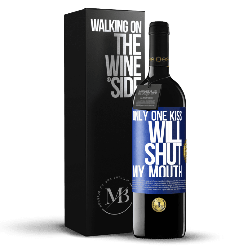 39,95 € Free Shipping | Red Wine RED Edition MBE Reserve Only one kiss will shut my mouth Blue Label. Customizable label Reserve 12 Months Harvest 2014 Tempranillo