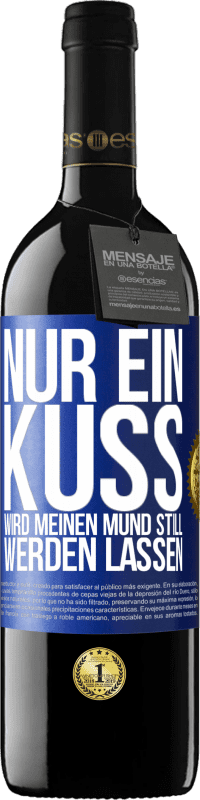 39,95 € | Rotwein RED Ausgabe MBE Reserve Nur ein Kuss wird meinen Mund still werden lassen Blaue Markierung. Anpassbares Etikett Reserve 12 Monate Ernte 2015 Tempranillo