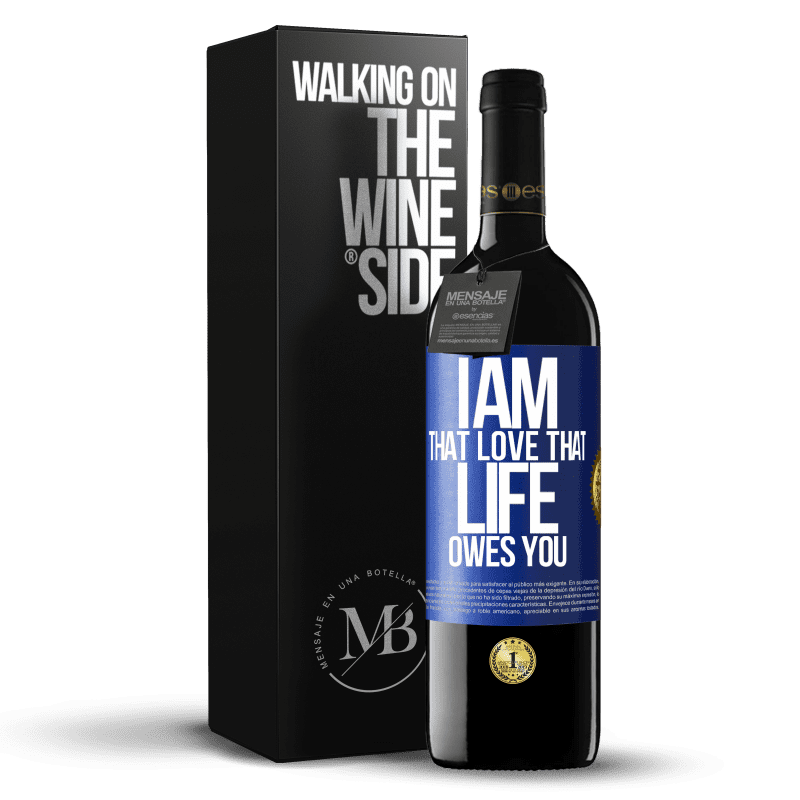 24,95 € Free Shipping | Red Wine RED Edition Crianza 6 Months I am that love that life owes you Blue Label. Customizable label Aging in oak barrels 6 Months Harvest 2019 Tempranillo