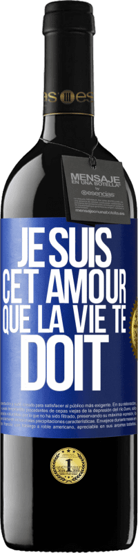 39,95 € | Vin rouge Édition RED MBE Réserve Je suis cet amour que la vie te doit Étiquette Bleue. Étiquette personnalisable Réserve 12 Mois Récolte 2015 Tempranillo