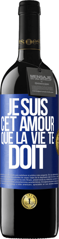 39,95 € Envoi gratuit | Vin rouge Édition RED MBE Réserve Je suis cet amour que la vie te doit Étiquette Bleue. Étiquette personnalisable Réserve 12 Mois Récolte 2016 Tempranillo