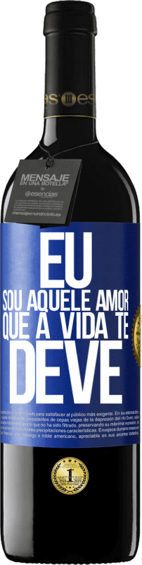 39,95 € | Vinho tinto Edição RED MBE Reserva Eu sou aquele amor que a vida te deve Etiqueta Azul. Etiqueta personalizável Reserva 12 Meses Colheita 2015 Tempranillo