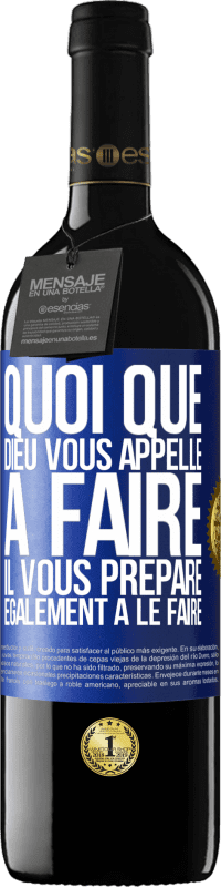 39,95 € | Vin rouge Édition RED MBE Réserve Quoi que Dieu vous appelle à faire. Il vous prépare également à le faire Étiquette Bleue. Étiquette personnalisable Réserve 12 Mois Récolte 2015 Tempranillo