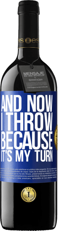 39,95 € 免费送货 | 红酒 RED版 MBE 预订 现在我扔了，因为轮到我了 蓝色标签. 可自定义的标签 预订 12 个月 收成 2016 Tempranillo