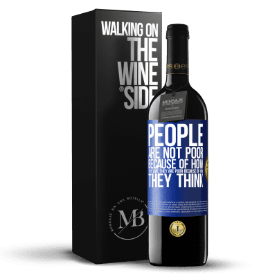 «People are not poor because of how they live. He is poor because of how he thinks» RED Edition Crianza 6 Months