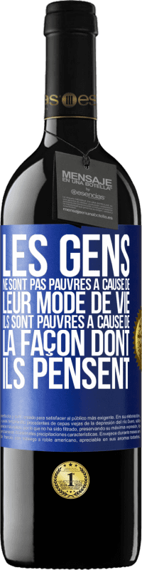 39,95 € Envoi gratuit | Vin rouge Édition RED MBE Réserve Les gens ne sont pas pauvres à cause de leur mode de vie. Ils sont pauvres à cause de la façon dont ils pensent Étiquette Bleue. Étiquette personnalisable Réserve 12 Mois Récolte 2016 Tempranillo