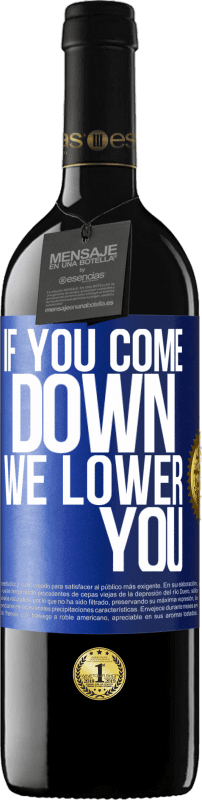 «If you come down, we lower you» RED Edition MBE Reserve