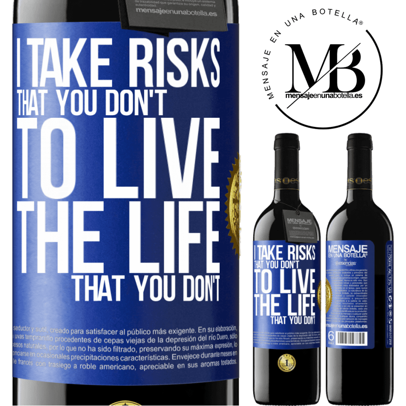 39,95 € Free Shipping | Red Wine RED Edition MBE Reserve I take risks that you don't, to live the life that you don't Blue Label. Customizable label Reserve 12 Months Harvest 2014 Tempranillo