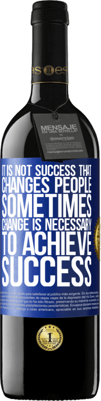 «Это не успех, который меняет людей. Иногда изменения необходимы для достижения успеха» Издание RED MBE Бронировать