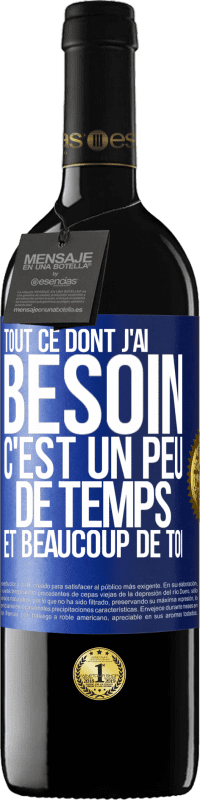 39,95 € | Vin rouge Édition RED MBE Réserve Tout ce dont j'ai besoin c'est un peu de temps et beaucoup de toi Étiquette Bleue. Étiquette personnalisable Réserve 12 Mois Récolte 2016 Tempranillo