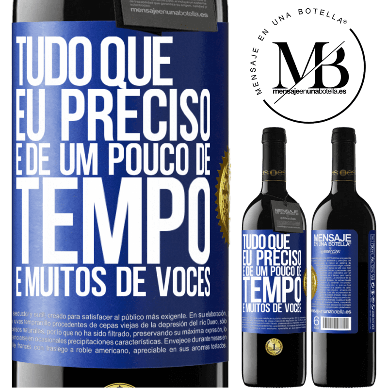 39,95 € Envio grátis | Vinho tinto Edição RED MBE Reserva Tudo que eu preciso é de um pouco de tempo e muitos de vocês Etiqueta Azul. Etiqueta personalizável Reserva 12 Meses Colheita 2016 Tempranillo