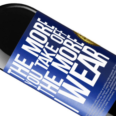 Unique & Personal Expressions. «The more you take off, the more I wear» RED Edition MBE Reserve