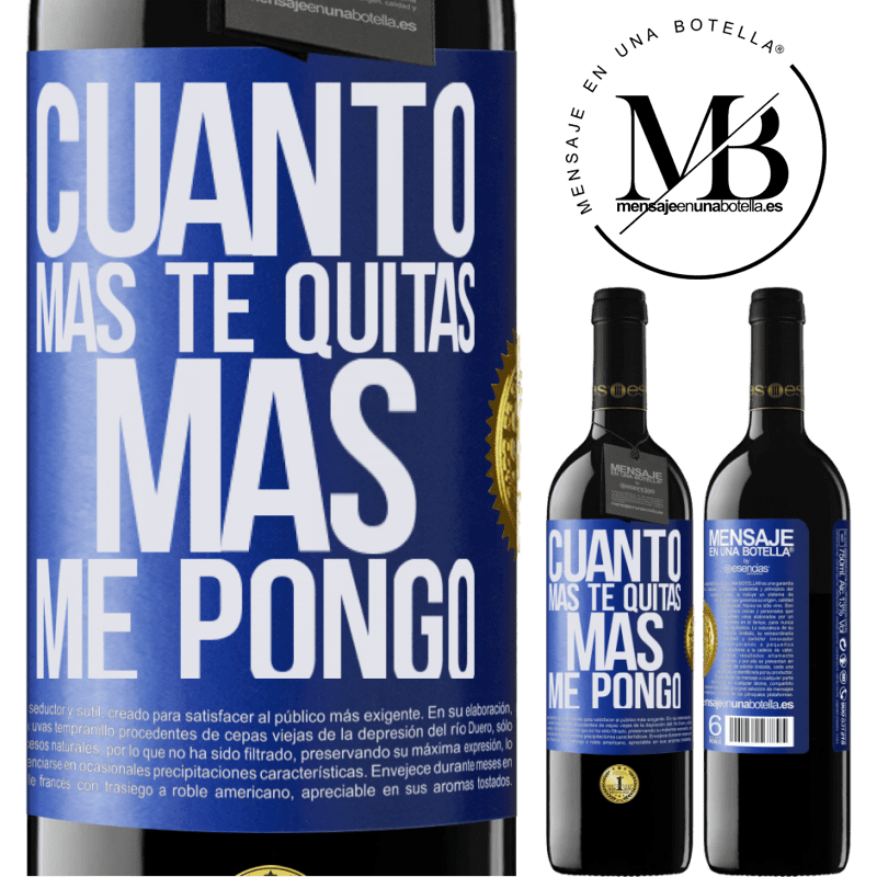 39,95 € Envío gratis | Vino Tinto Edición RED MBE Reserva Cuanto más te quitas, más me pongo Etiqueta Azul. Etiqueta personalizable Reserva 12 Meses Cosecha 2015 Tempranillo